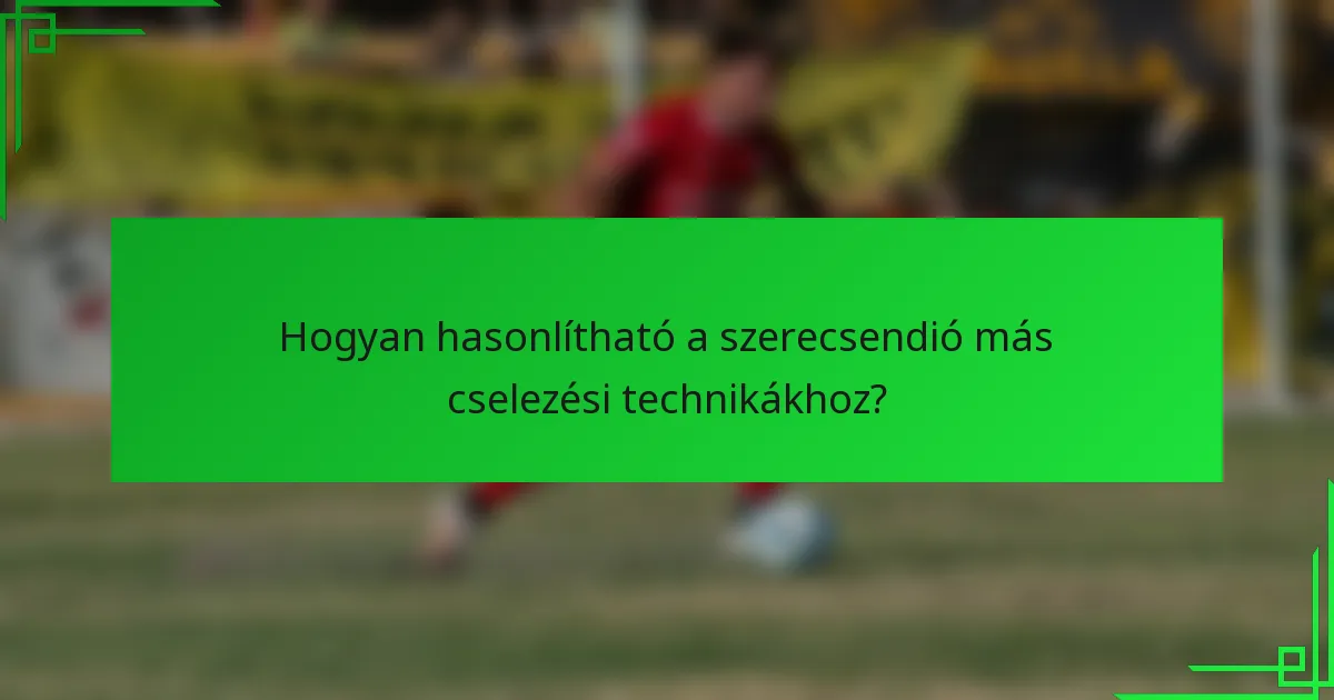 Hogyan hasonlítható a szerecsendió más cselezési technikákhoz?
